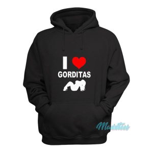 I Love Gorditas Hoodie 1