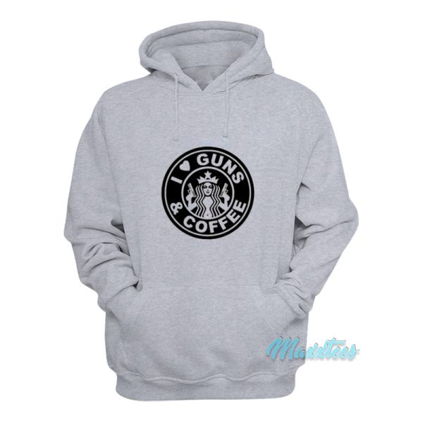 I Love Guns And Coffee Starbucks Hoodie