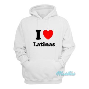 I Love Latinas Hoodie 1