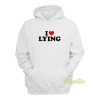 I Love Lying Hoodie