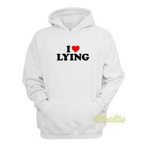 I Love Lying Hoodie 1