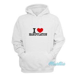 I Love Manipulation Hoodie