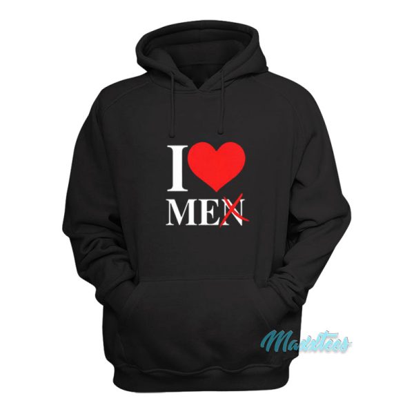 I Love Men I Love Me Hoodie