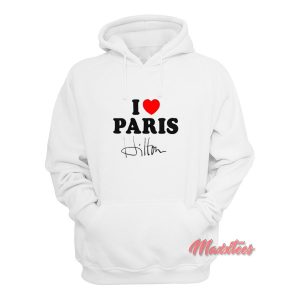 I Love Paris Hilton Hoodie 1
