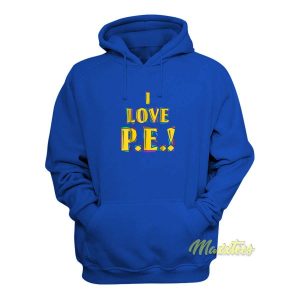 I Love Pe Hoodie 2