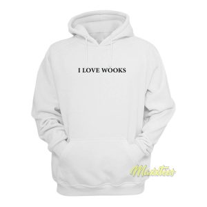 I Love Wooks Hoodie 1
