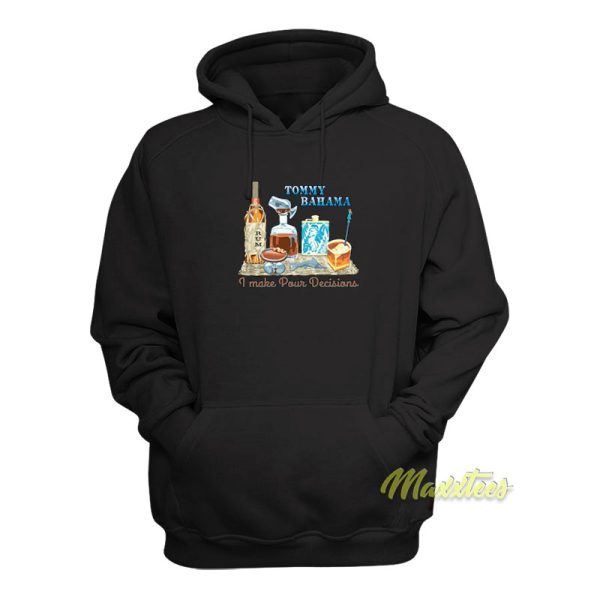 I Make Pour Decisions Tommy Bahama Hoodie