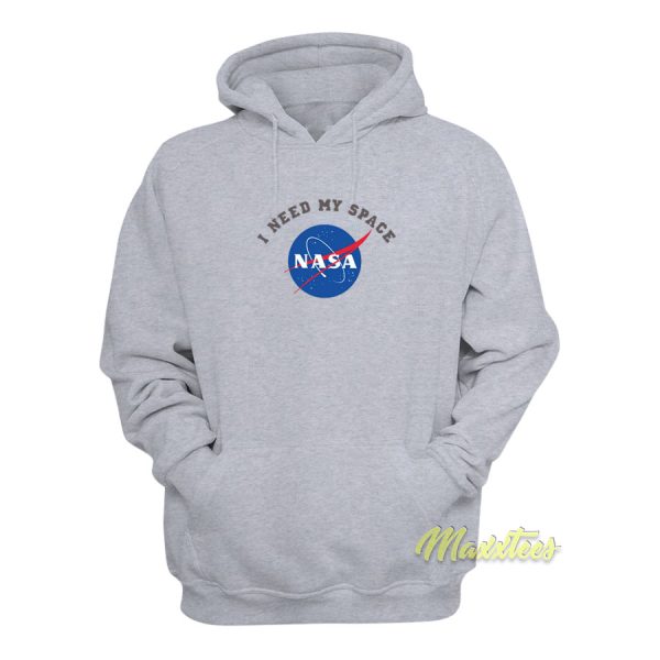 I Need My Space Nasa Hoodie