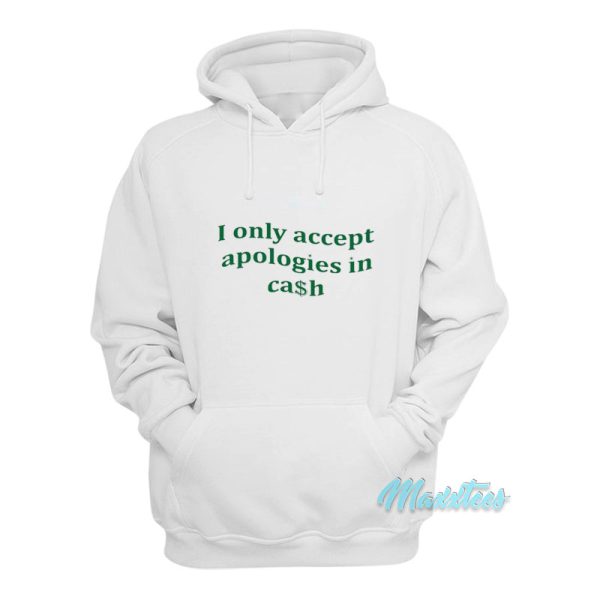 I Only Accept Apologies Hoodie