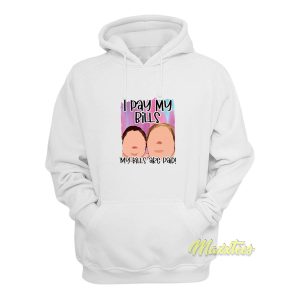 I Pay My Bills My Bills Are Paid Hoodie 1