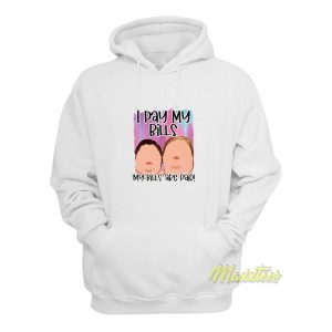 I Pay My Bills My Bills Are Paid Hoodie 2