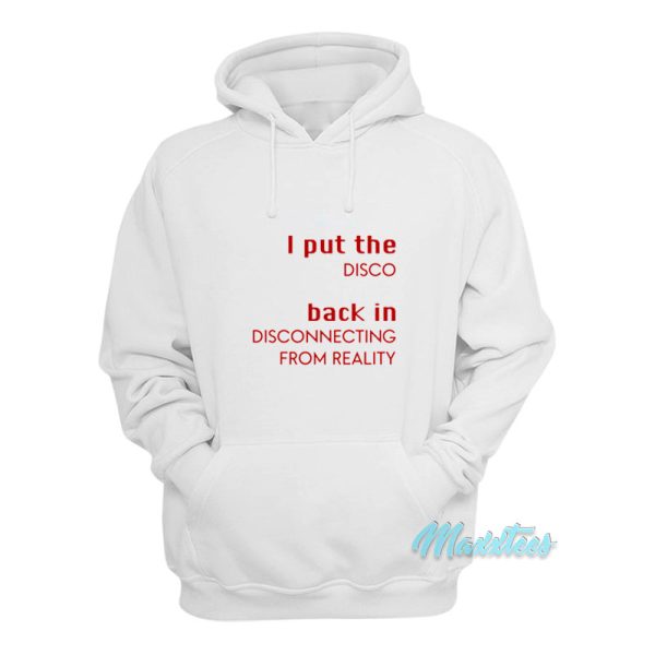 I Put The Disco Back In Disconnecting Hoodie