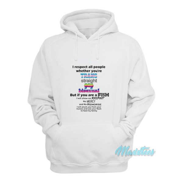 I Respect All People Whether You’re Trans Hoodie