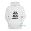 I Respect Women So Much I Never Have Sex Hoodie