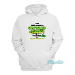 I Saw Dave And John Do Controlled Danger Hoodie 2