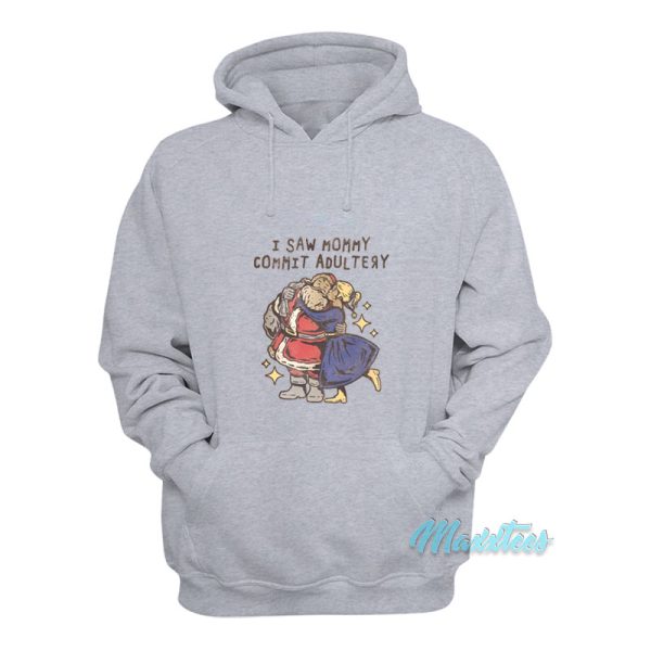 I Saw Mommy Commit Adultery Santa Hoodie