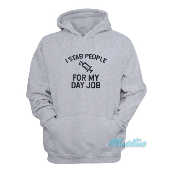 I Stab People For My Day Job Hoodie