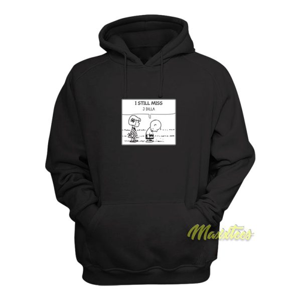 I Still Miss J Dilla Hoodie