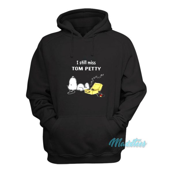 I Still Miss Tom Petty Snoopy Hoodie