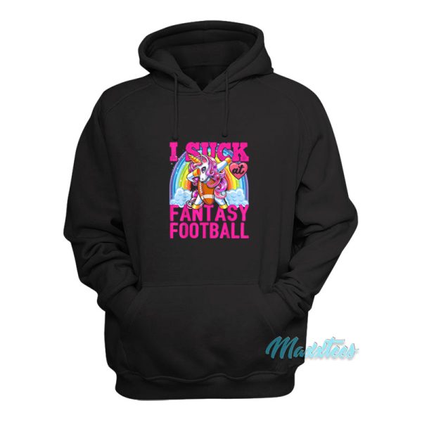 I Suck At Fantasy Football Unicorn Rainbow Hoodie