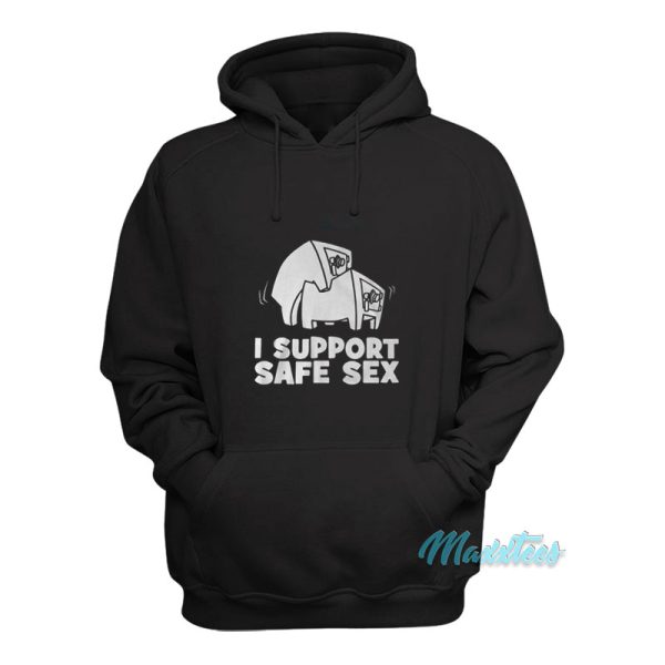 I Support Safe Sex Hoodie