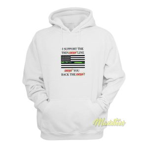 I Support The Thin Dew Line Dew You Back Hoodie 1