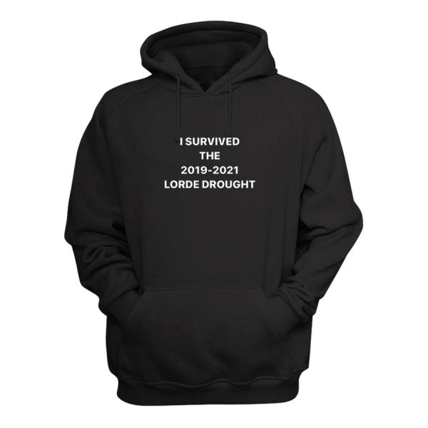 I Survived 2019-2021 Lorde Drought Hoodie