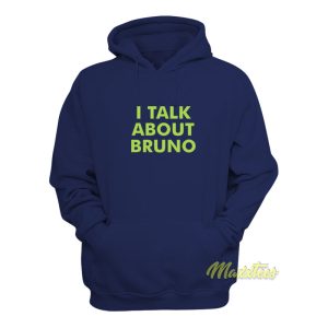 I Talk About Bruno Hoodie 1