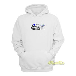 I love My Attitude Problem Hoodie 1