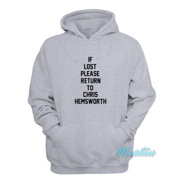 If Lost Please Return To Chris Hemsworth Hoodie