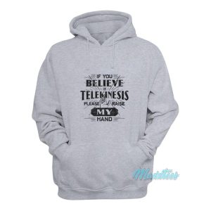 If You Believe In Telekinesis Spiderman Hoodie 1 If You Believe In Telekinesis Spiderman Hoodie 2
