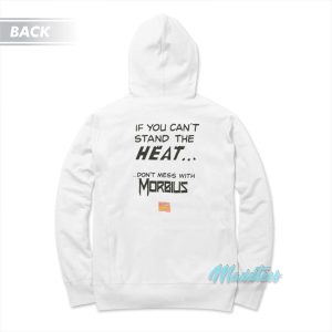 If You Cant Stand The Heat Dont Mess With Morbius Hoodie 2