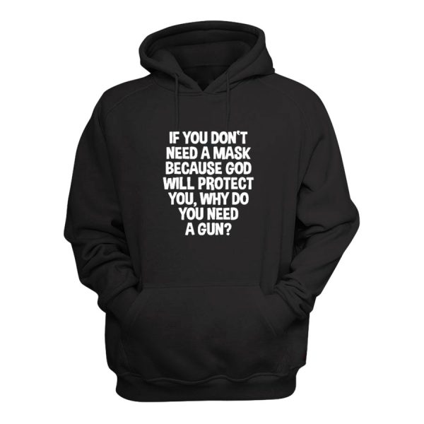 If You Don’t Need A Mask Because God Protect Hoodie