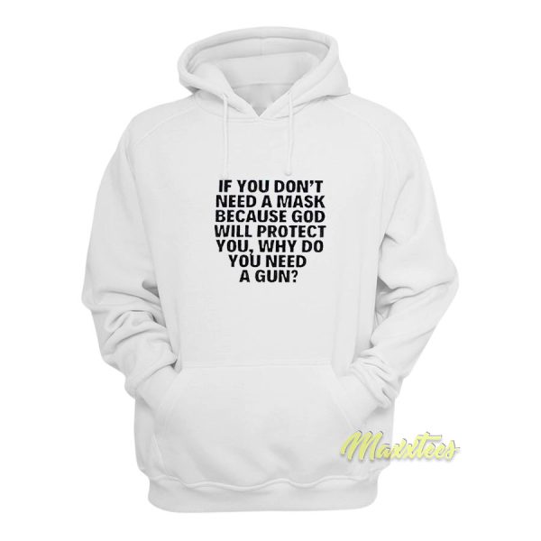 If You Don’t Need A Mask Because God Wiil Hoodie