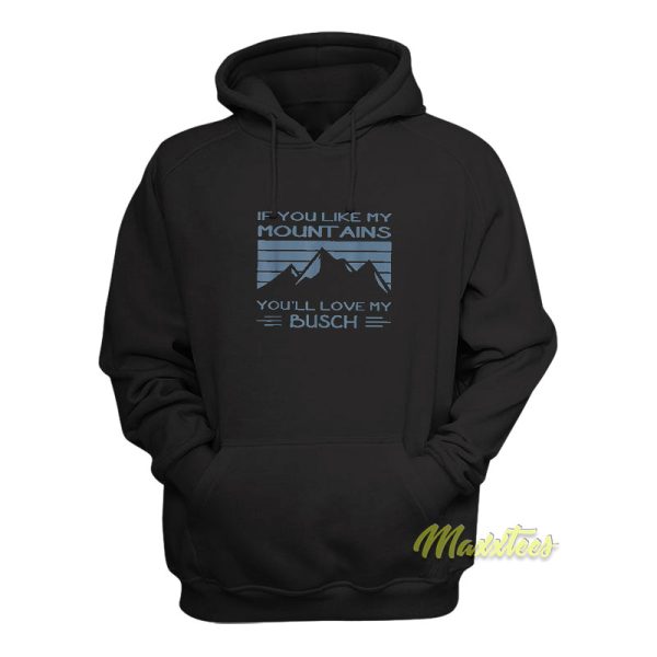 If You Like My Mountains Hoodie