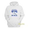 If You Like My Mountains You’ll Love My Busch Hoodie