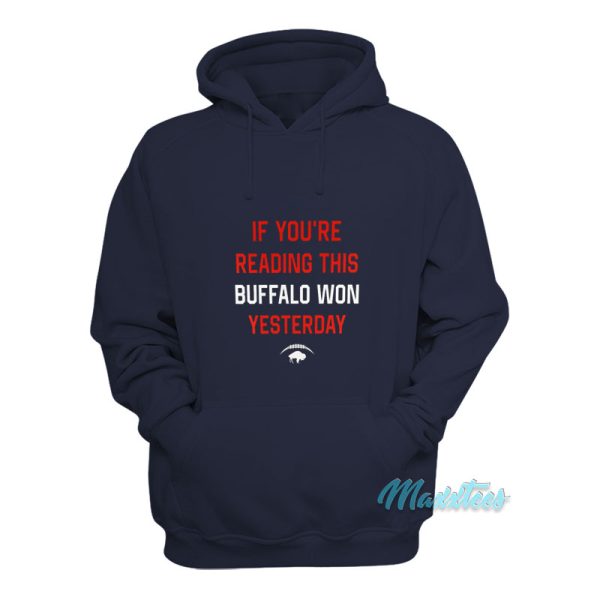 If You’re Reading This Buffalo Won Yesterday Hoodie