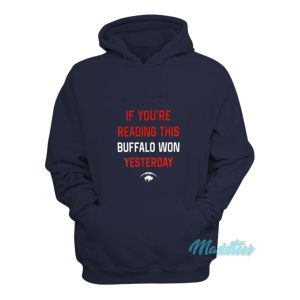 If Youre Reading This Buffalo Won Yesterday Hoodie 2