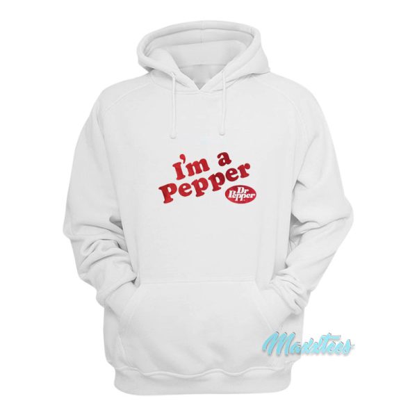 Im A Pepper Dr Pepper Hoodie