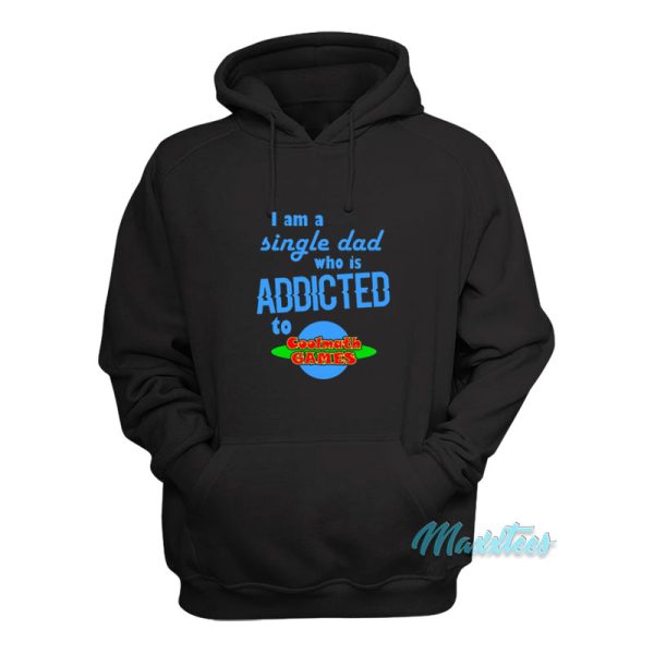 I’m A Single Dad Who Is Addicted Math Games Hoodie