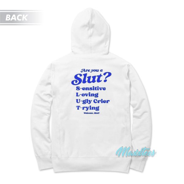 I’m A Slut Are You Slut Hoodie