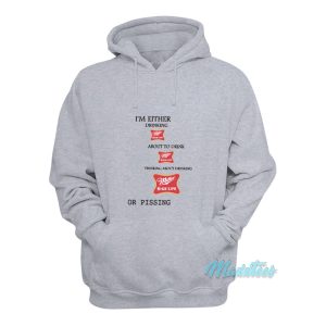 Im Either Drinking Miller High Life Or Pissing Hoodie 1