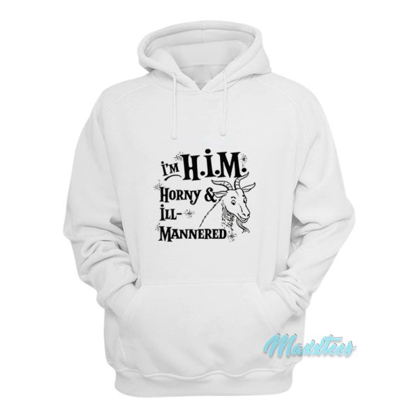 I’m H.I.M Horny And Ill Mannered Hoodie