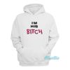 I’m His Bitch Hoodie