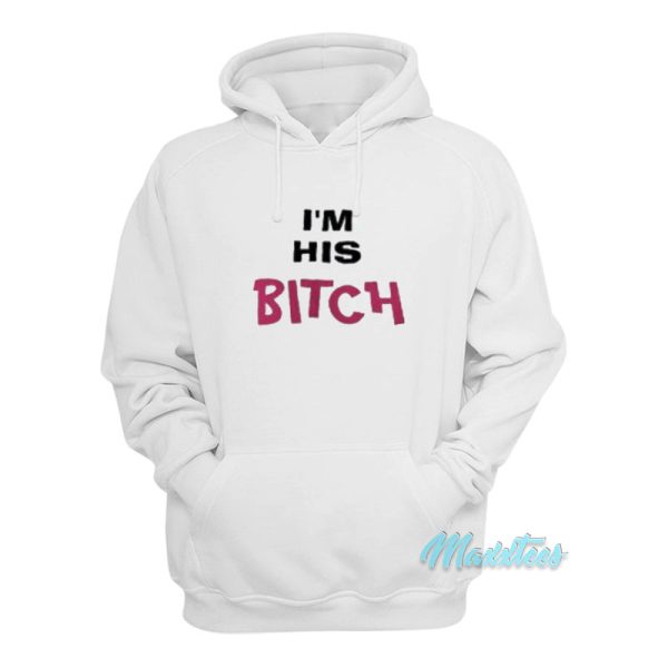 I’m His Bitch Hoodie