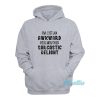 I’m Just An Awkward Foul Mouthed Sarcastic Delight Hoodie