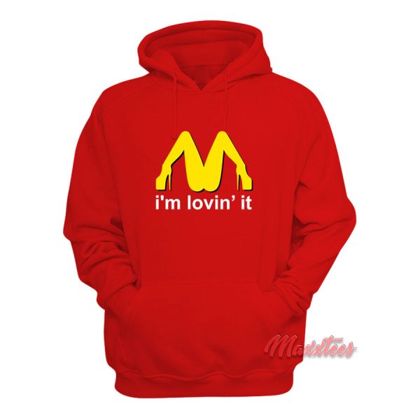 I’m Lovin’ It McDonald’s Parody Hoodie