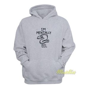 Im Mentally Eel Hoodie 2