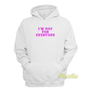 Im Not Everyone Hoodie 2