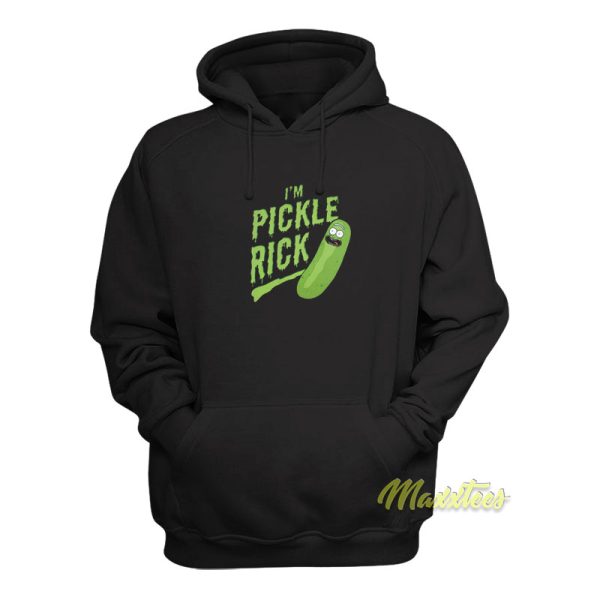 Im Pickle Rick and Morty Hoodie